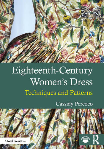 PRE-ORDER ONLY Eighteenth Century Women's Dress Techniques & Patterns