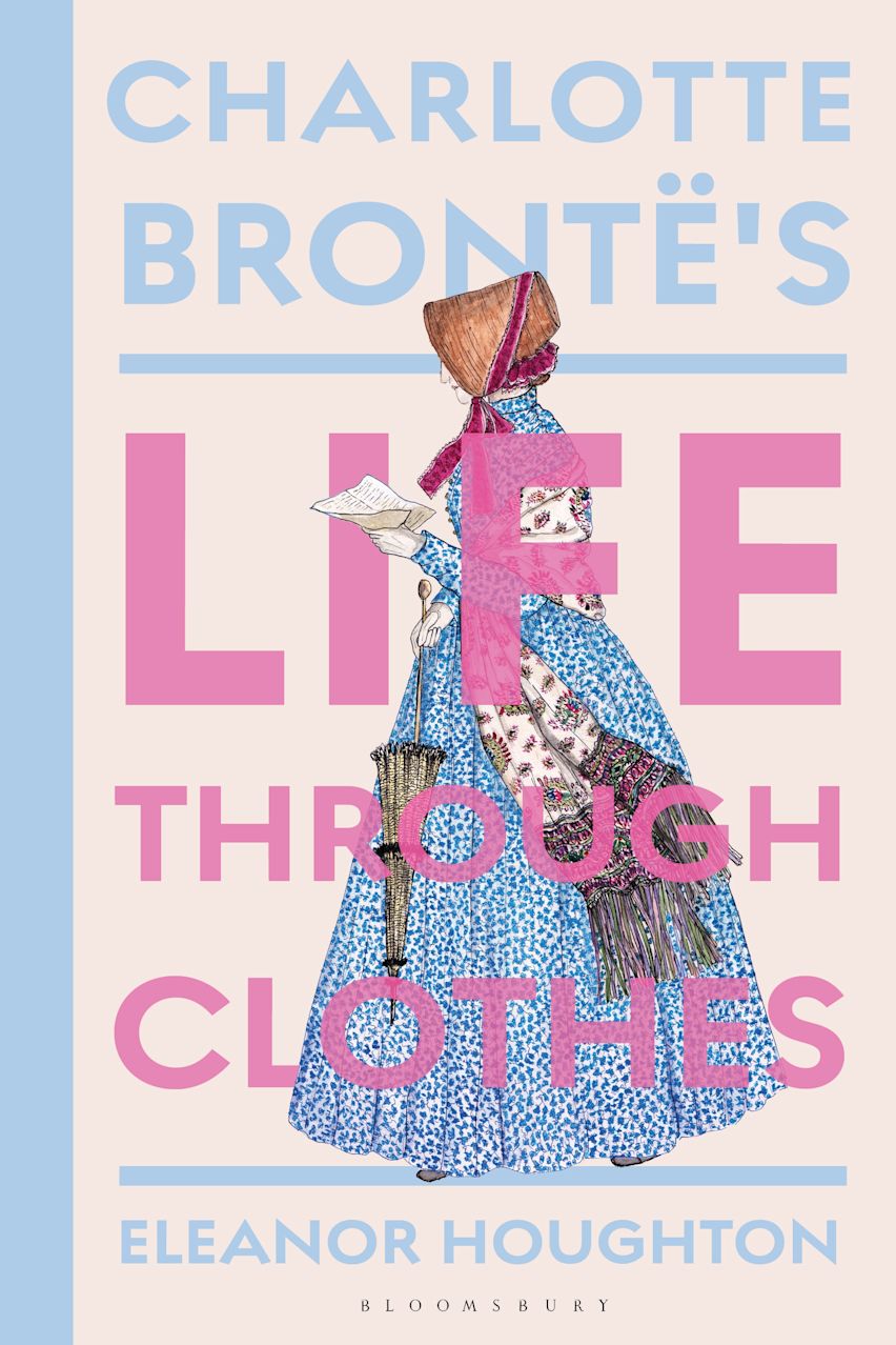 Charlotte Bronte's Life Through Clothes--PRE ORDER ONLY