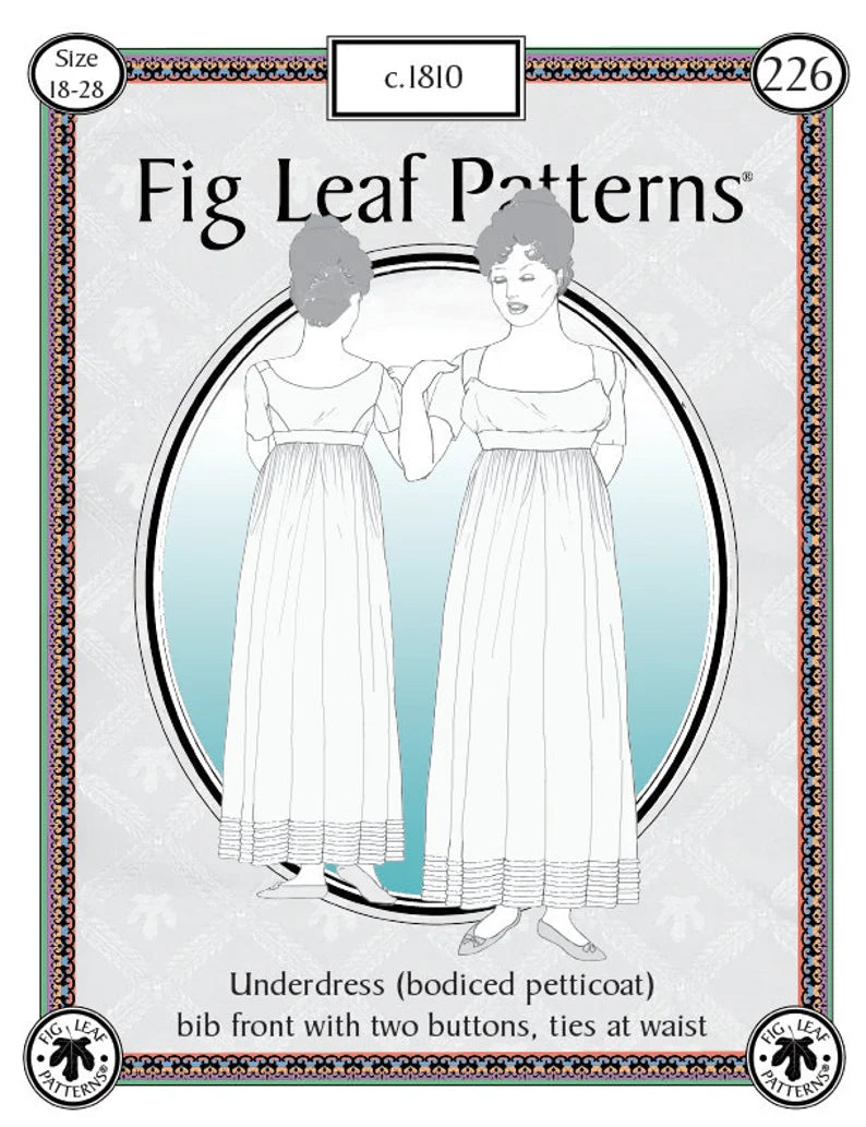 Fig Leaf Patterns Underdress or Bodiced Petticoat c. 1810