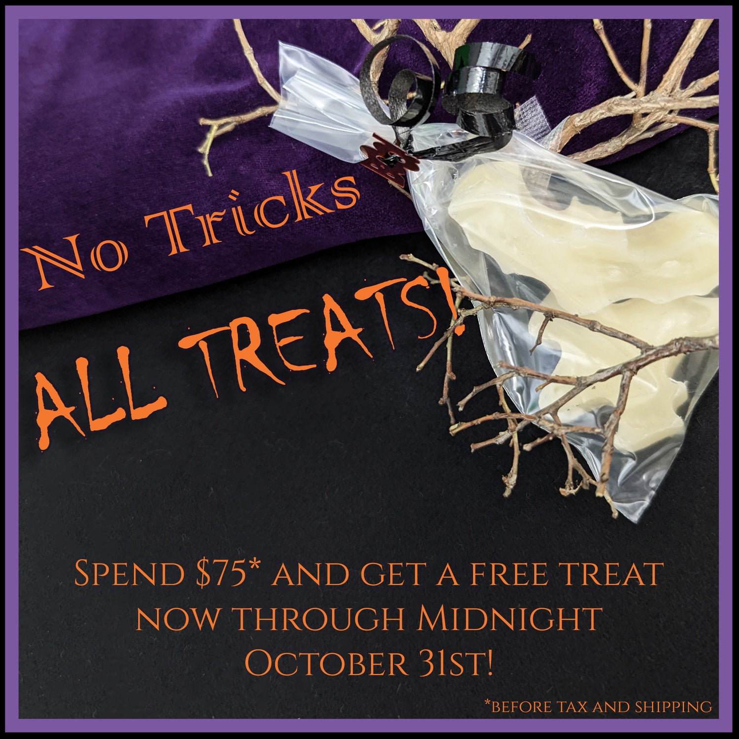 No Tricks, Only Treats!