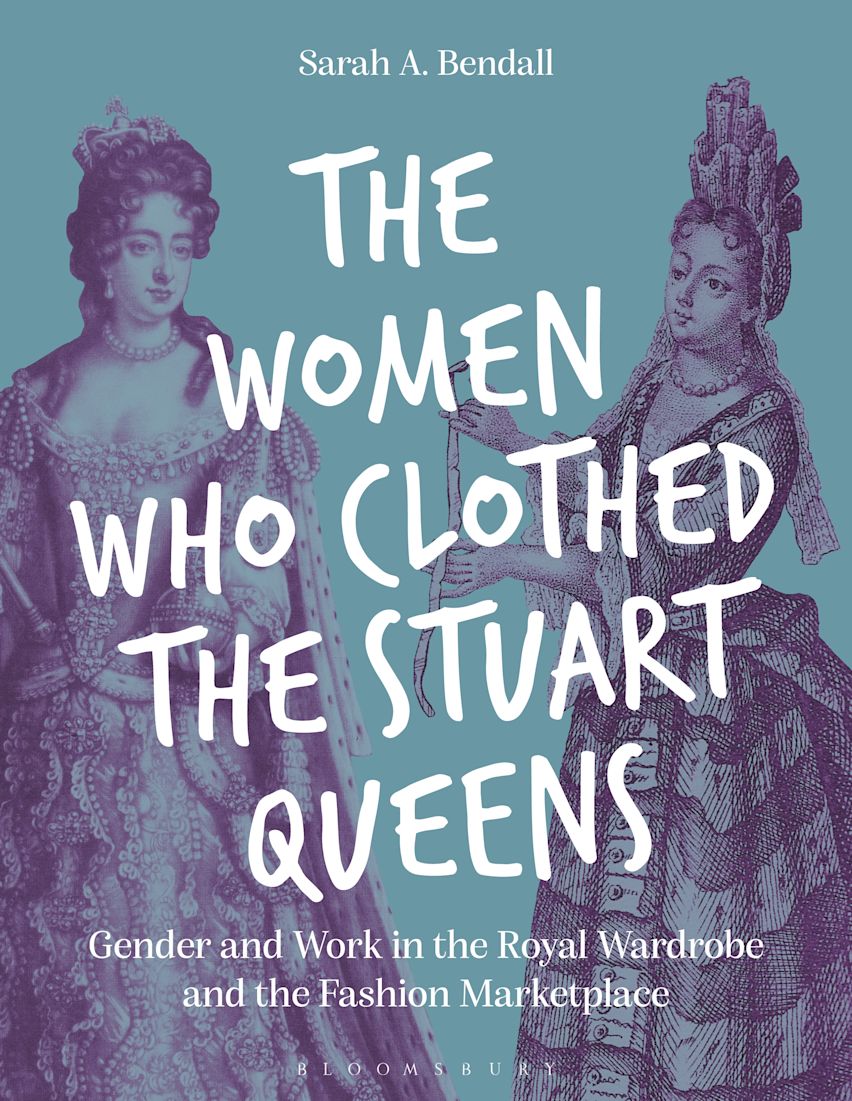 PRE-ORDER ONLY The Women Who Clothed The Stuart Queens