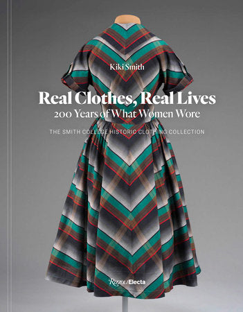 Real clothes, Real Lives: 200 Years of What Women Wore - Burnley & Trowbridge Co.