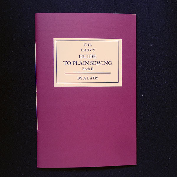 The Lady's Guide to Plain Sewing Book II - Burnley & Trowbridge Co.